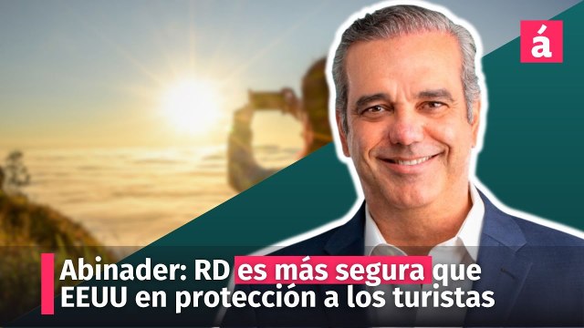 Abinader dice que RD es más segura que EE.UU en protección a los turistas