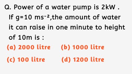 Power of a water pump is 2kW.If g=10 ms-2,the amount of water it can raise in one minute to height of 10m is