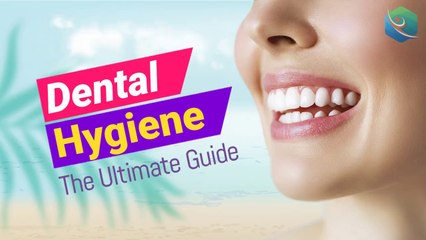 The Ultimate Dental Hygiene Guide: Achieve Healthy Teeth!