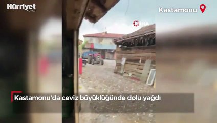 Kastamonu'da ceviz büyüklüğünde dolu yağdı