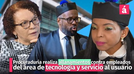 Procuraduría realiza allanamientos contra empleados del área de tecnología y servicio al usuario