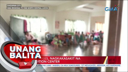 Ilang evacuees, nagkakasakit na sa evacuation center | UB
