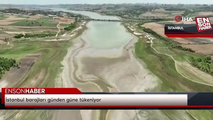 İstanbul barajları günden güne tükeniyor