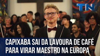 Capixaba sai da lavoura de café para virar maestro na Europa