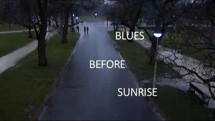 Blues Before Sunrise | movie | 2012 | Official Clip