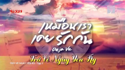 Trở Về Ngày Yêu Ấy - Tập 3