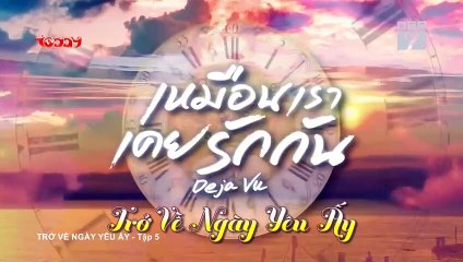 Trở Về Ngày Yêu Ấy - Tập 5