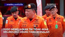 Panglima TNI Yudo Margono Angkat Bicara Terkait Kasus Korupsi Kabasarnas