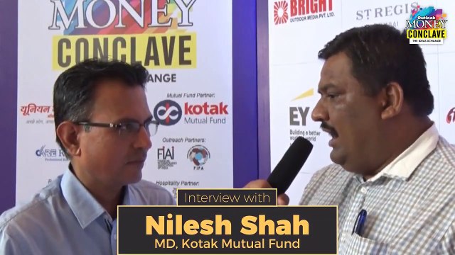 Interview - Nilesh Shah, MD, Kotak Mutual Fund at Outlook Money Conclave 2018