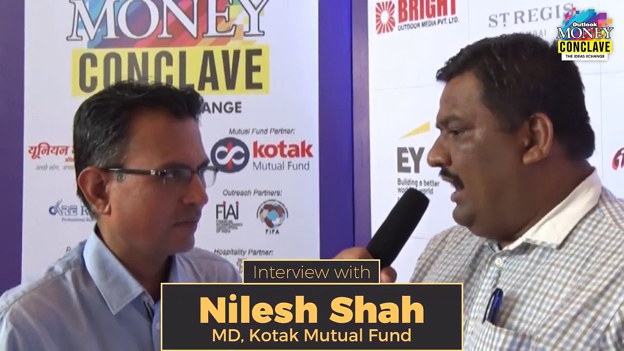 Interview - Nilesh Shah, MD, Kotak Mutual Fund at Outlook Money Conclave 2018