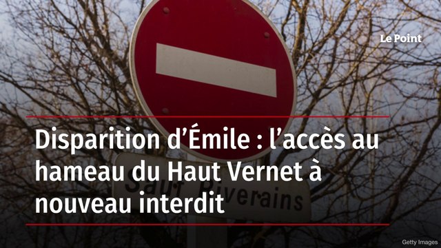 Disparition d’Émile : l’accès au hameau du Haut Vernet à nouveau interdit