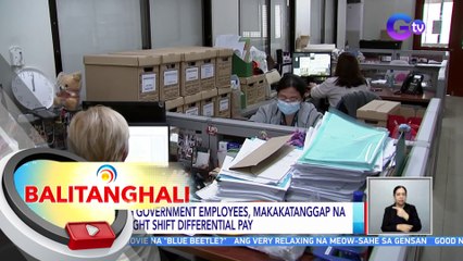 Ilang government employees, makakatanggap na ng night shift differential pay | BT