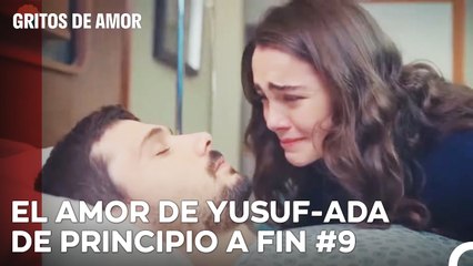 El Amor De Yusuf-Ada De Principio A Fin (9ª Parte) - Gritos de Amor