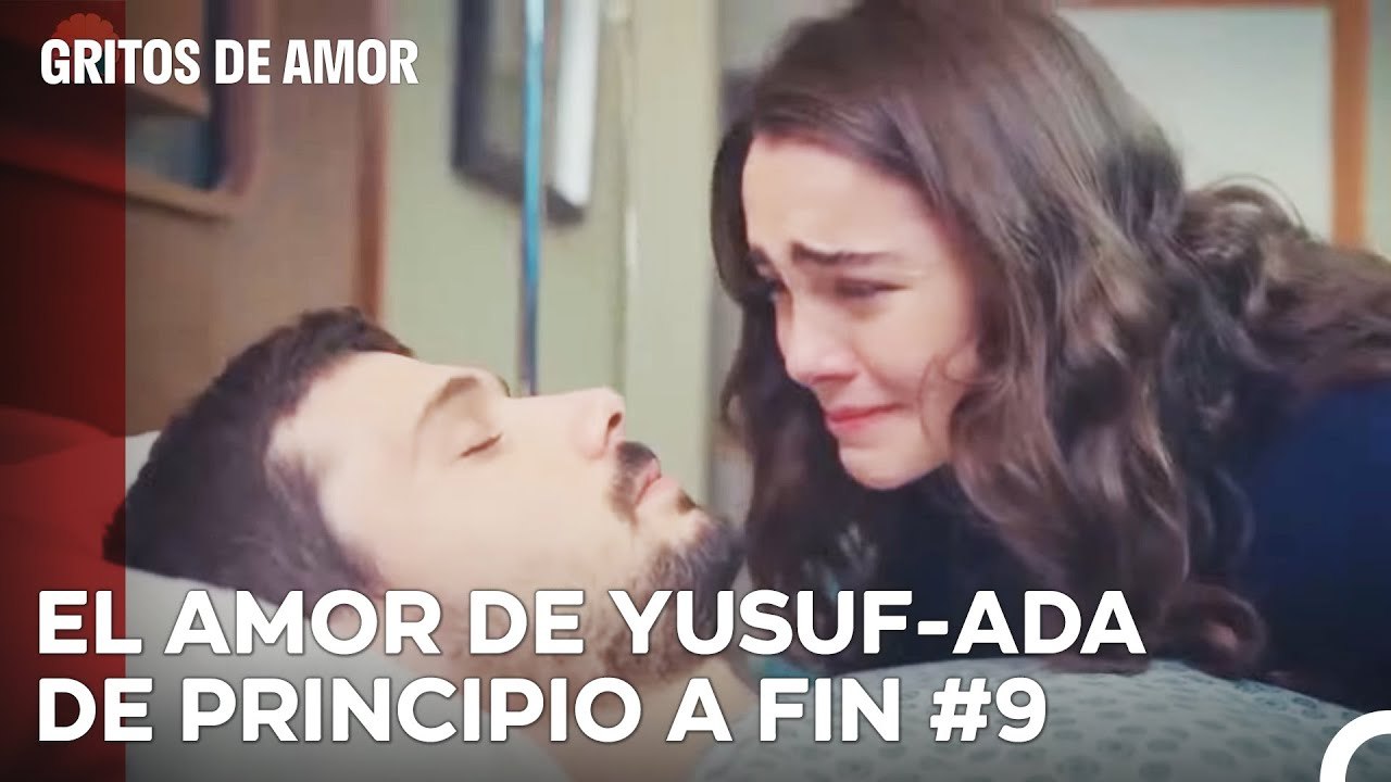 El Amor De Yusuf-Ada De Principio A Fin (9ª Parte) - Gritos de Amor