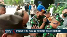 Terkait Korupsi Basarnas, KPK Temui Panglima TNI, Yudo Margono untuk Gelar Perkara Bersama