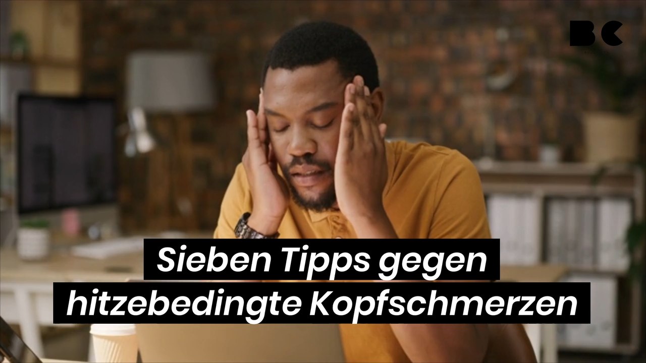 Sieben Tipps gegen hitzebedingte Kopfschmerzen