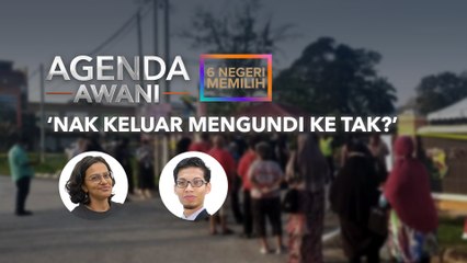 Agenda AWANI: 'Nak keluar mengundi ke tak?'