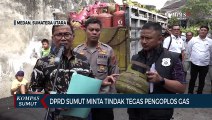 Ketua DPRD Sumut Minta Pelaku Pengoplos Gas Ditindak Tegas