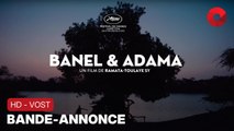 BANEL & ADAMA de Ramata-Toulaye Sy avec Khady Mane, Mamadou Diallo, Binta Racine Sy : bande-annonce [HD-VOST] | 30 août 2023 en salle