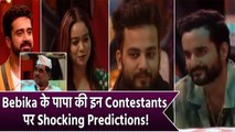 BBOTT2: Bebika के पापा Janardhan Dhurve ने Elvish, Abhishek, Manisha और Avinash पर ऐसी Predictions!