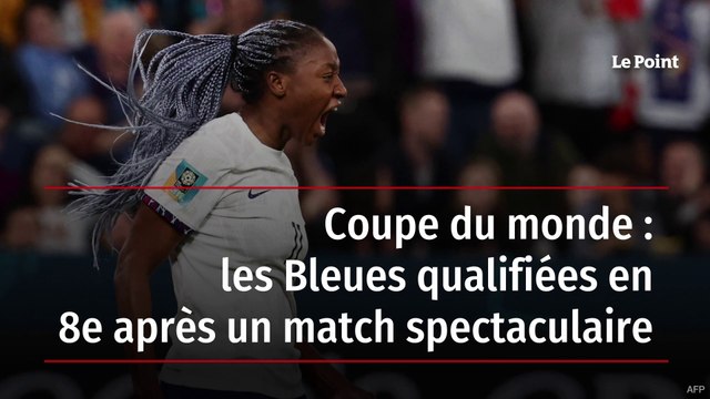Coupe du monde : les Bleues qualifiées en 8e après un match spectaculaire