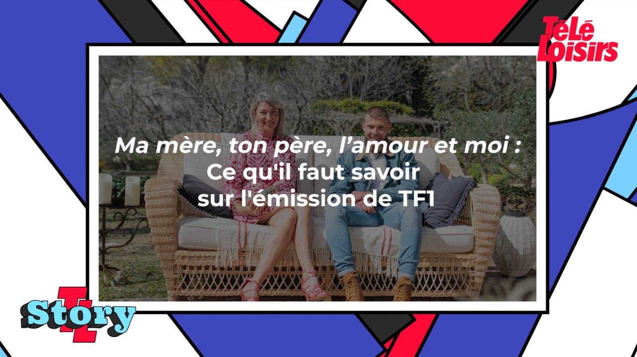 Ma mère, ton père, l’amour et moi (TF1) : Ce qu'il faut savoir sur l'émission de dating