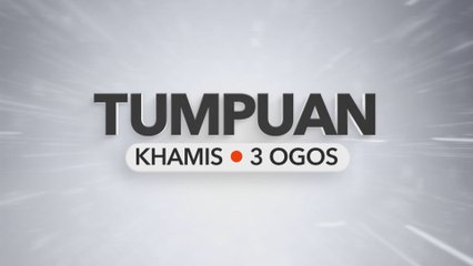 Tumpuan Rabu - 03 Ogos 2023