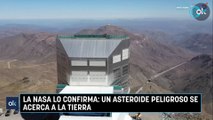 La NASA lo confirma: un asteroide peligroso se acerca a la Tierra