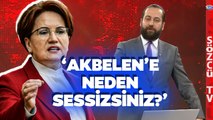 Can Coşkun'dan Meral Akşener ve İYİ Parti'ye Akbelen Sorusu! 'Neden Sessizsiniz?'