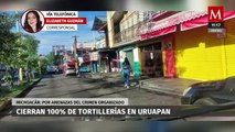 En Michoacán, cierran todas las tortillerías en Uruapan por amenazas del crimen organizado