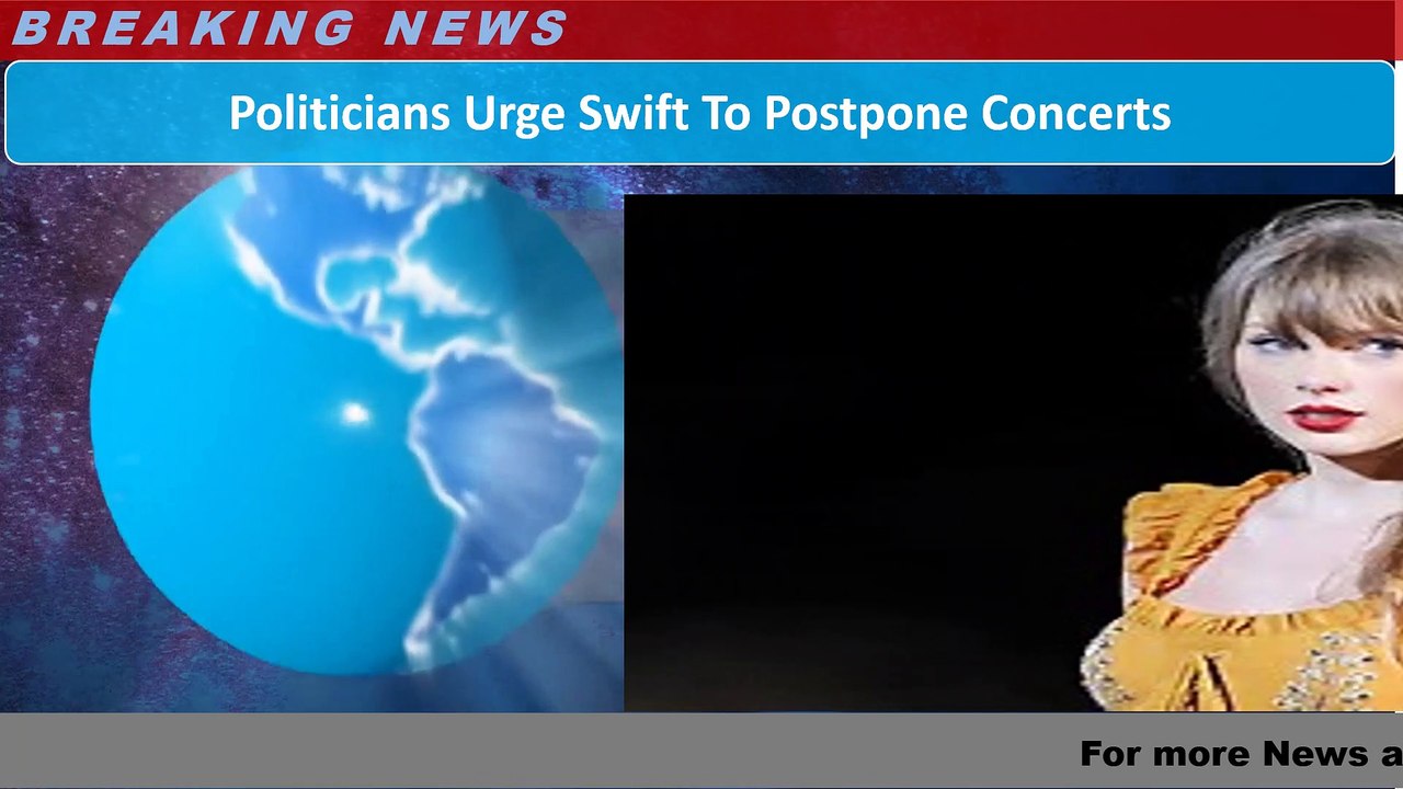 Politicians Urge Swift To Postpone Concerts