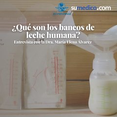 ¿Qué son los bancos de leche humana?
