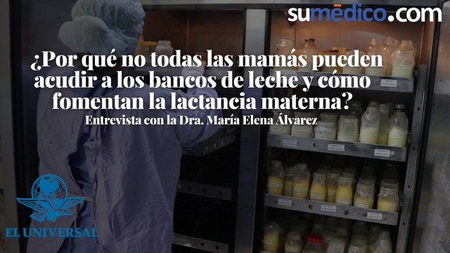 ¿Por qué no todas las mamás pueden acudir a los bancos de leche y cómo fomentan la lactancia materna?