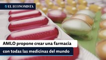 AMLO propone farmacia con todas las medicinas del mundo