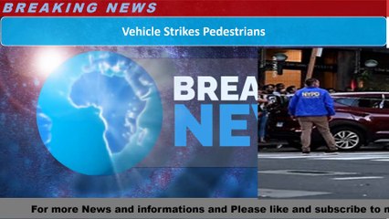 Vehicle Strikes Pedestrians