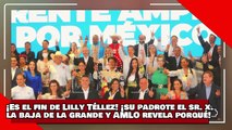 ¡VEAN! ¡Es el fin de Lilly Téllez! ¡su padrote el Sr. X. la baja de la grande y AMLO revela porqué!