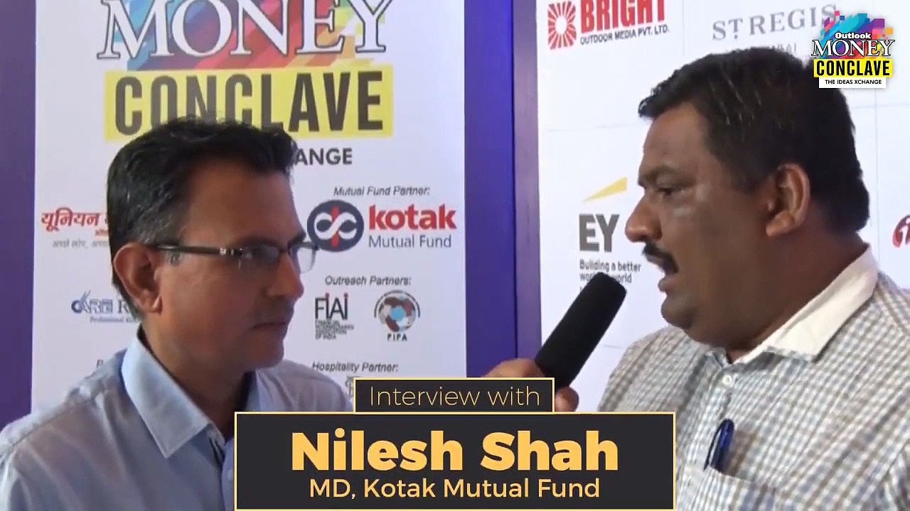 Interview - Nilesh Shah, MD, Kotak Mutual Fund at Outlook Money Conclave 2018