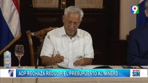 ADP rechaza intención de reducir presupuesto al Ministerio de Educación | Emisión Estelar SIN con Alicia Ortega