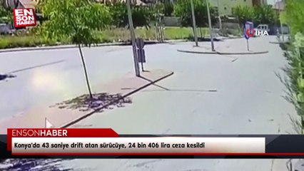 Konya'da 43 saniye drift atan sürücüye, 24 bin 406 lira ceza kesildi