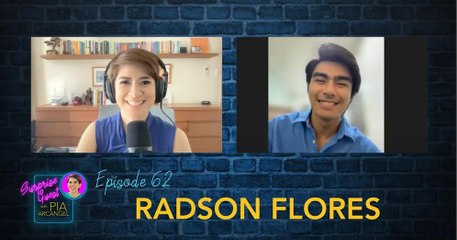 Episode 62: Radson Flores | Surprise Guest with Pia Arcangel
