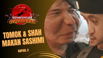 Konnichiwa Superlawak - Tomok & Shah makan Sashimi (kapsul 3)