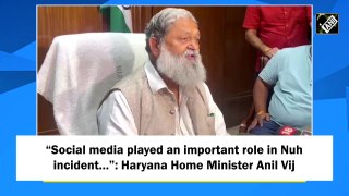 'Social media played an important role in Nuh incident…': Haryana Home Minister Anil Vij