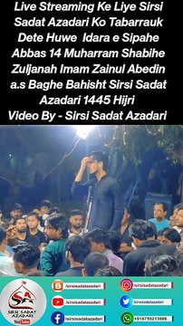Live Streaming Ke Liye Sirsi Sadat Azadari Ko Tabarrauk Dete Huwe Idara e Sipahe Abbas 14 Muharram Shabihe Zuljanah Imam Zainul Abedin a.s Baghe Bahisht Sirsi Sadat Azadari 1445 Hijri Video By - Sirsi Sadat Azadari #azadari #azadariehussain #azadari