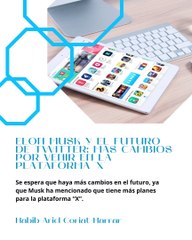 |HABIB ARIEL CORIAT HARRAR | LA ‘X’ DE ELON MUSK EN TWITTER: CONEXIÓN CON SPACEX, TESLA Y MÁS (PARTE 3) (@HABIBARIELC)