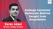 Karan Adani Shares Rationale Behind Ambuja Cements' Sanghi Industries Acquisition