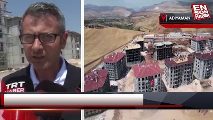 Adıyaman'da deprem konutlarında sona gelindi