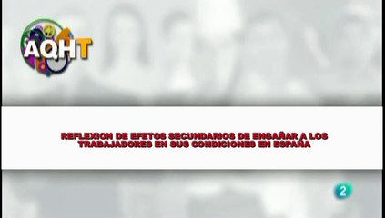REFLEXION DE EFECTOS SECUNDARIOS DE ENGAÑAR A LOS TRABAJADORES EN SUS CONDICIONES EN ESPAÑA
