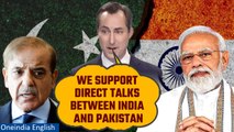 US says it backs direct India-Pak dialogue after Sahrif’s call for talks with India | Oneindia News