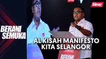 Manifesto kerajaan Selangor sangat memahami rakyat