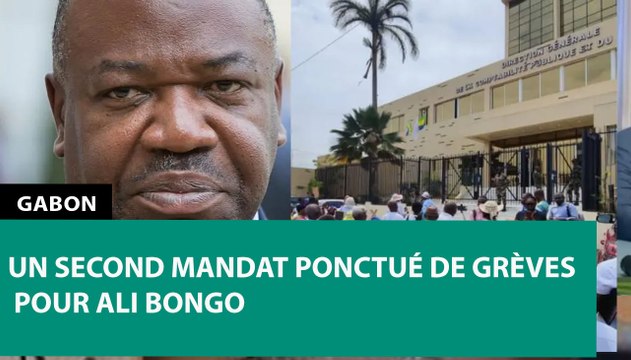 [#Reportage] #Gabon : un second mandat ponctué de grèves pour Ali Bongo